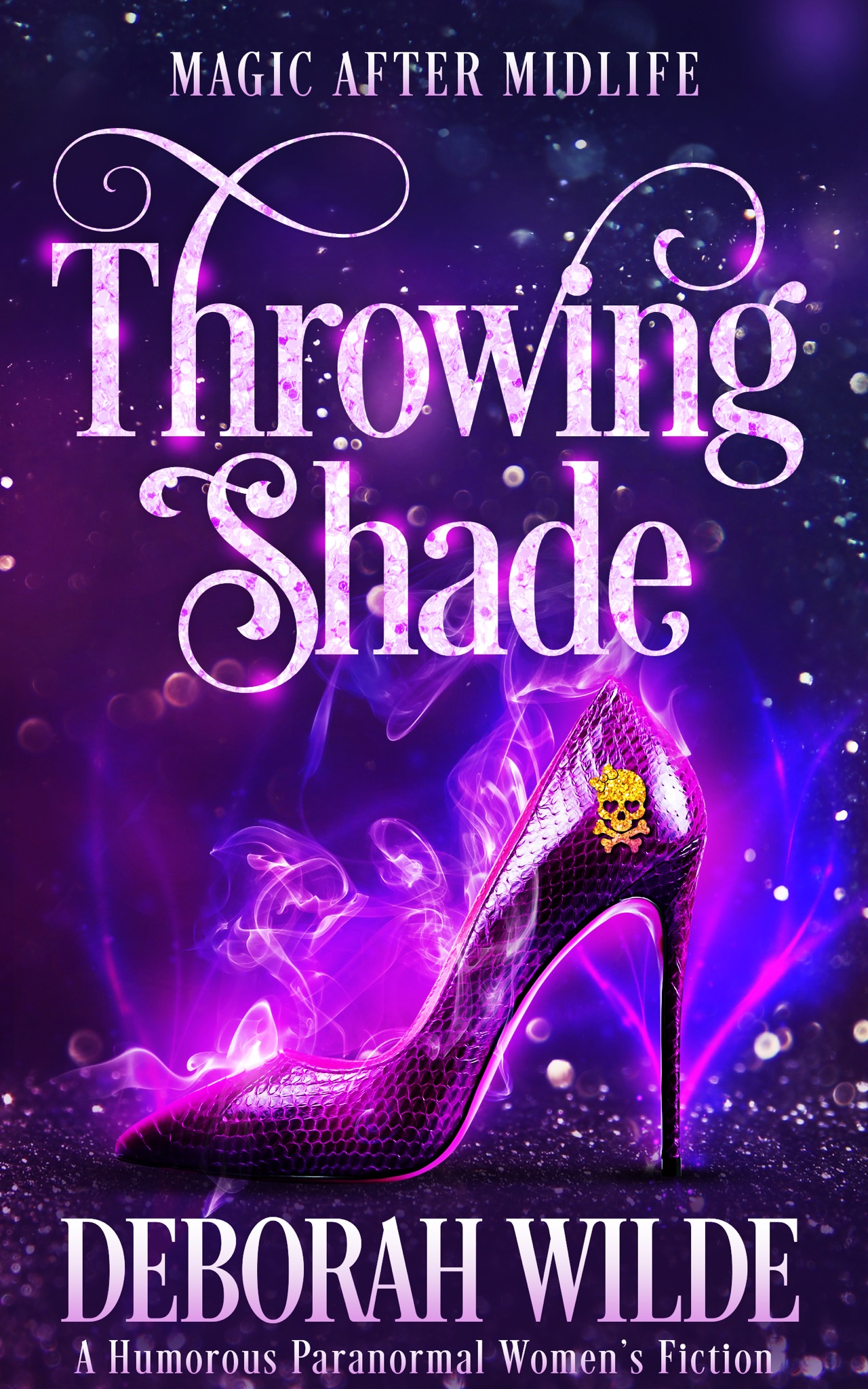 Throwing Shade: A Humorous Paranormal Women's Fiction (Magic After Midlife, Band 1)
