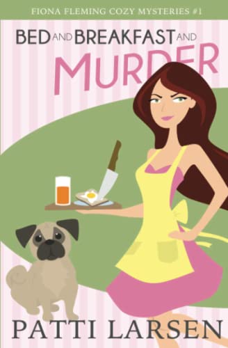 Bed and Breakfast and Murder (Fiona Fleming Cozy Mysteries, Band 1)