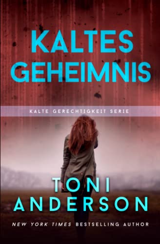 Kaltes Geheimnis: Thriller (Kalte Gerechtigkeit, Band 7)