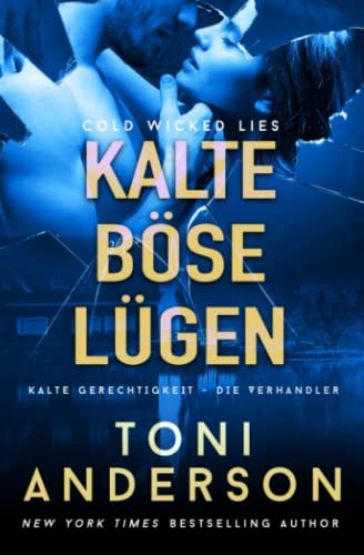 Kalte böse Lügen: Thriller (Kalte Gerechtigkeit - Die Verhandler, Band 3)