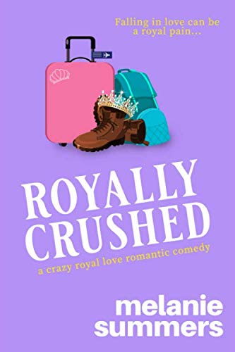 Royally Crushed (Crazy Royal Love Romantic Comedy, Band 1)