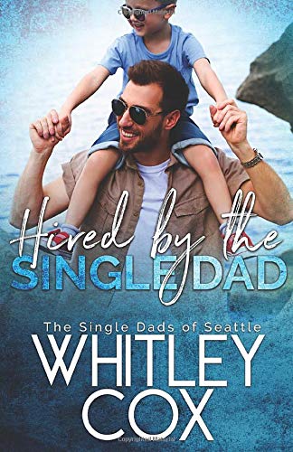 Hired by the Single Dad (The Single Dads of Seattle, Band 1)