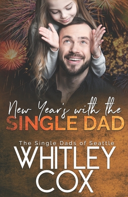 New Year's with the Single Dad (The Single Dads of Seattle, Band 6)