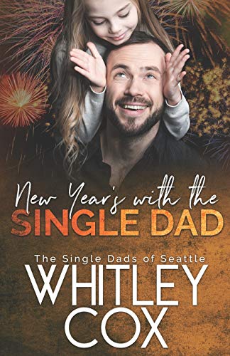 New Year's with the Single Dad (The Single Dads of Seattle, Band 6)
