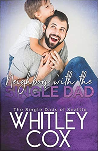 Neighbors with the Single Dad (The Single Dads of Seattle, Band 8)
