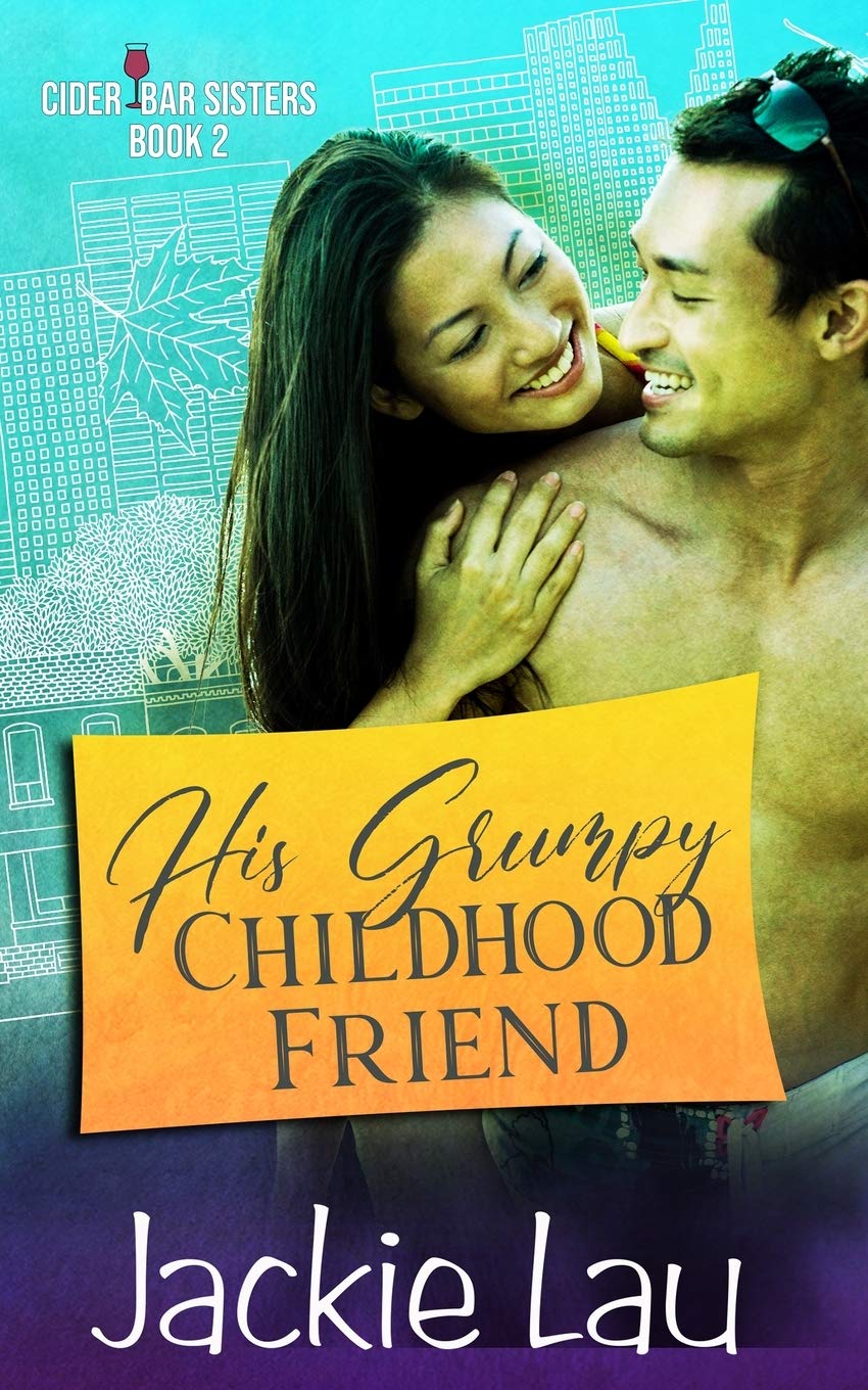 His Grumpy Childhood Friend (Cider Bar Sisters, Band 2)