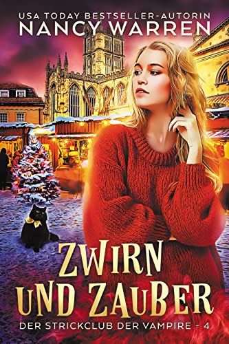 Zwirn und Zauber: Ein Paranormaler Häkelkrimi (Der Strickclub der Vampire, Band 4)