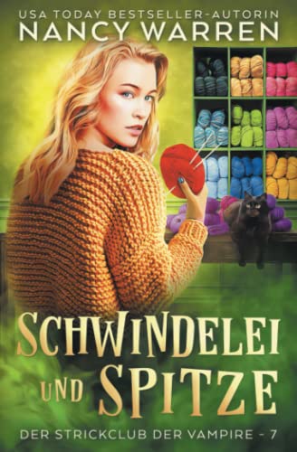 Schwindelei und Spitze: Ein Paranormaler Cosy-Krimi (Der Strickclub der Vampire, Band 7)