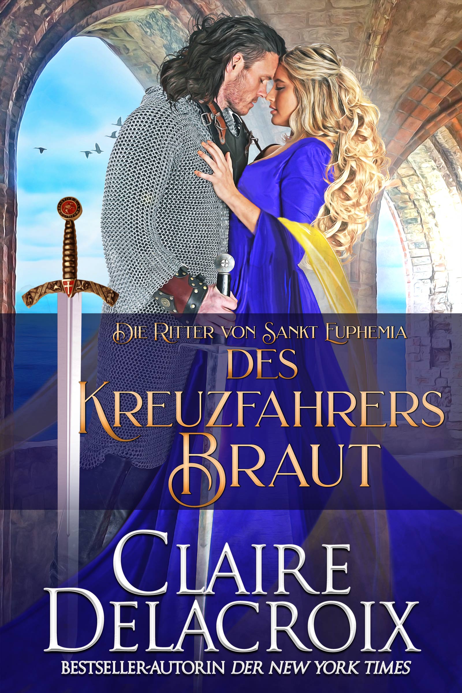 Des Kreuzfahrers Braut (Die Ritter von Sankt Euphemia, Band 1)