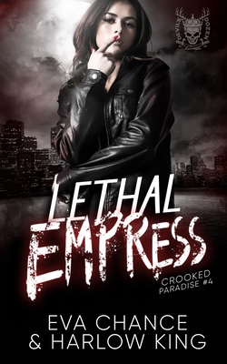 Lethal Empress: An Enemies to Lovers Gang Romance (Crooked Paradise, Band 4)