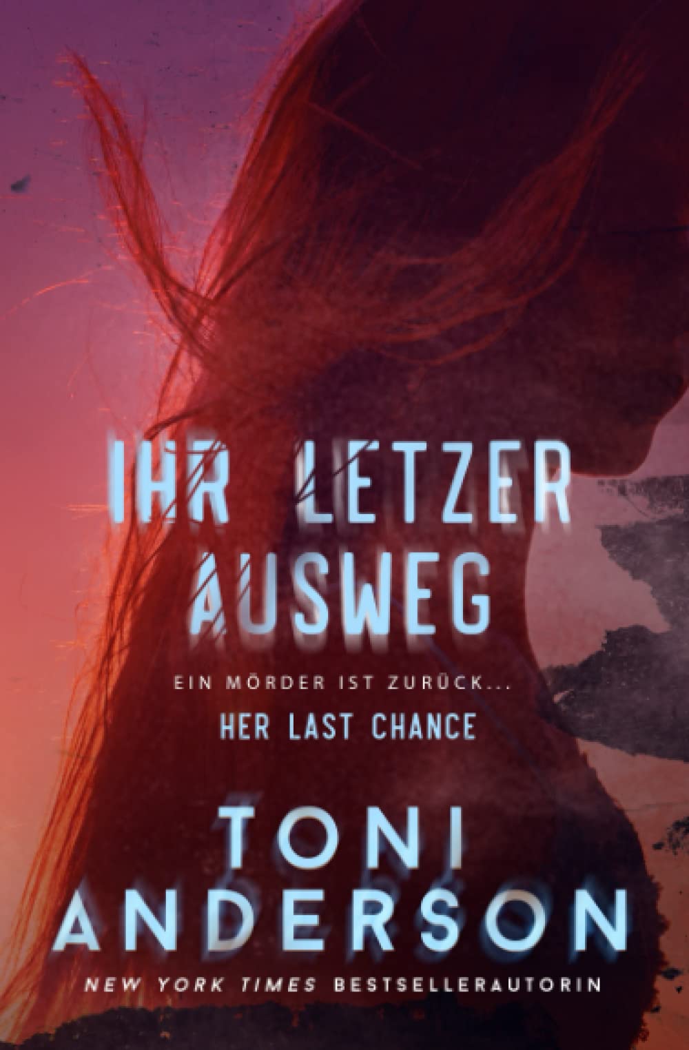 Ihr letzter Ausweg – Her Last Chance: Romantik-Thriller (IHR-Romantic-Suspense-Trilogie, Band 2)