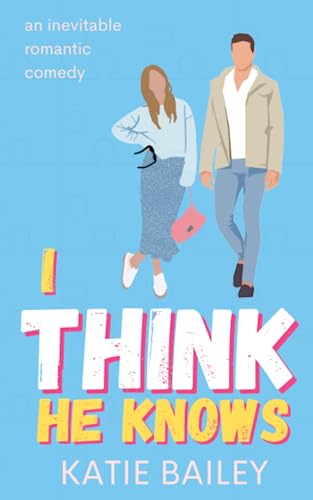 I Think He Knows: A Romantic Comedy (Donovan Family, Band 2)