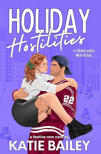 Holiday Hostilities: A Festive Hockey Rom Com (Cyclones Christmas, Band 2)