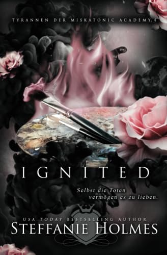 Ignited: German Edition (Tyrannen der Miskatonic Academy, Band 4)