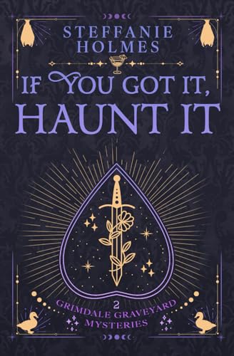 If You've Got It, Haunt It: Luxe paperback edition (Grimdale Graveyard Mysteries luxe editions, Band 2)