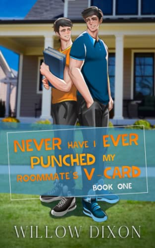 Never Have I Ever: Punched My Roommate's V-Card: Special Edition (Never Have I Ever Special Edition, Band 1)