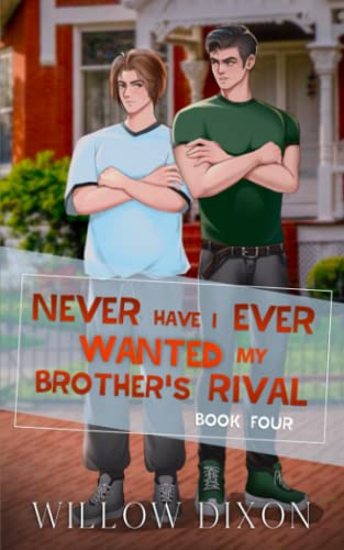 Never Have I Ever: Wanted my Brother's Rival: Special Edition (Never Have I Ever Special Edition, Band 4)