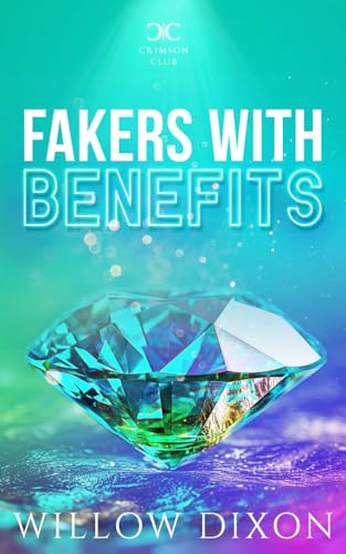 Fakers with Benefits: Alternate Version (Crimson Club Alternate Versions, Band 2)