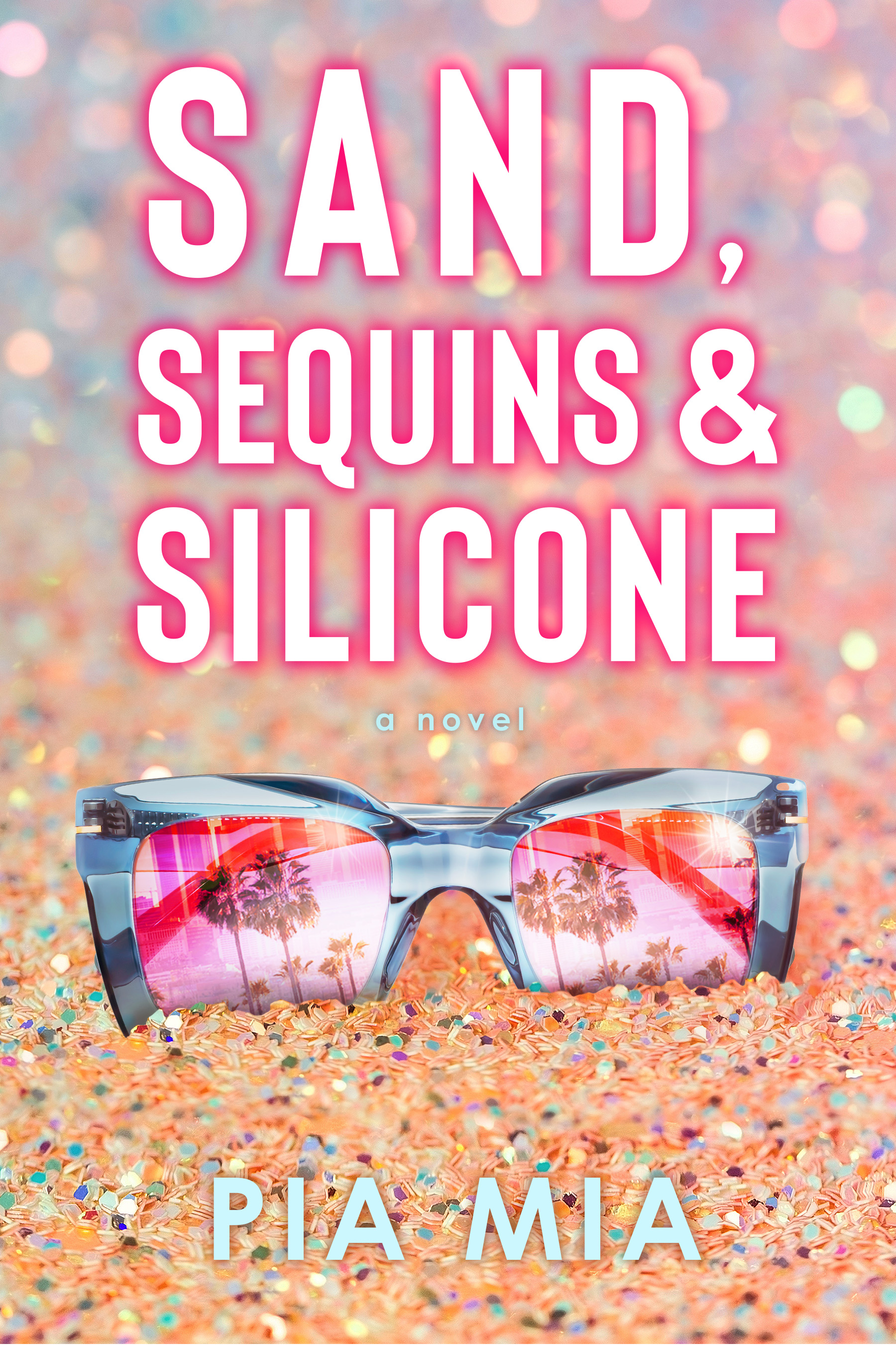 Sand, Sequins & Silicone: A Princess Novel