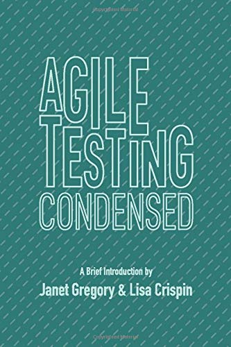 Agile Testing Condensed: A Brief Introduction