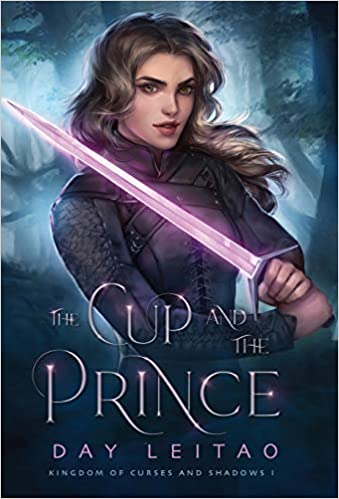 The Cup and the Prince (Kingdom of Curses and Shadows, Band 1)