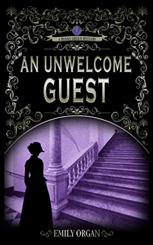 An Unwelcome Guest (Penny Green Victorian Mystery Series, Band 7)
