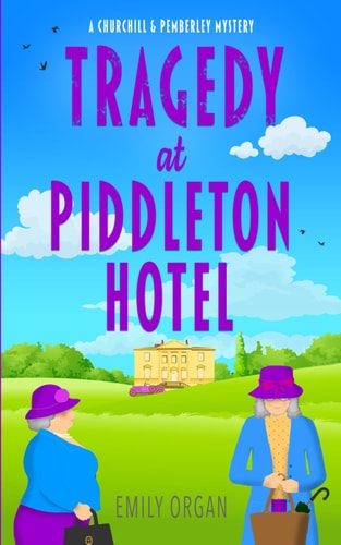 Tragedy at Piddleton Hotel (Churchill and Pemberley, Band 1)