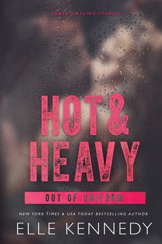 Hot & Heavy (Out of Uniform, Band 2)