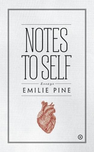 Notes to Self: Essays