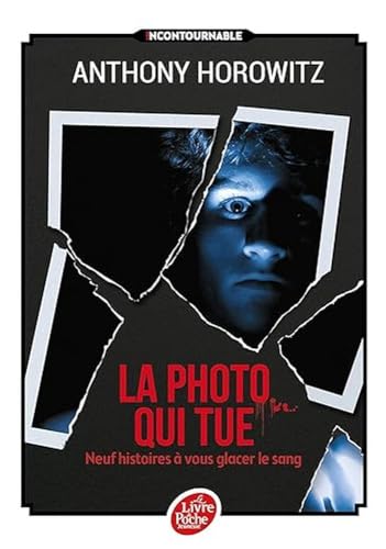 La photo qui tue - Neuf histoires à vous glacer le sang