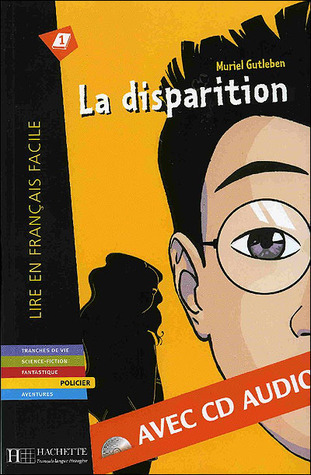 La disparition (1CD audio): La Disparition - LFF A2 (Lire En Francais Facile, Band 1)