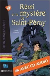 Remi Et Le Mystere De Saint-Peray: Rémi Et Le Mystère de St-Péray + CD Audio (A1) (Lff (Lire En Francais Facile))