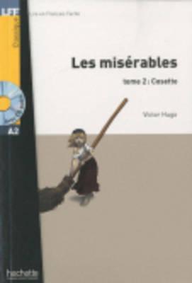 Les Misérables tome 2: Cosette + audio download - LFF A2: Les Misérables tome 2 : Cosette - LFF A2 (Lire en français facile Classique A2)