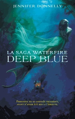 La Saga Waterfire - tome 1 - Deep Blue