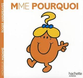 Madame Pourquoi: Mme Pourquoi