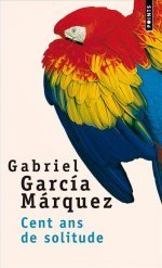 Cent Ans de Solitude.Hundert Jahre Einsamkeit, französ. Ausgabe: Ausgezeichnet mit dem Premio Romulo Gallegos 1972. Roman