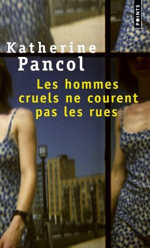 Les Hommes Cruels Ne Courent Pas Les Rues