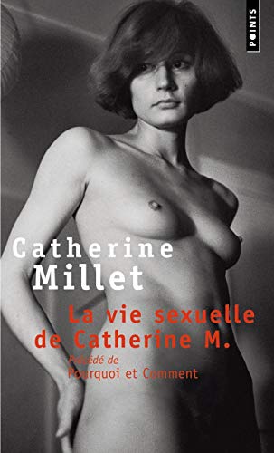 La Vie sexuelle de Catherine M., précédé de "Pourquoi et Comment": Precede de 'Pourquoi et Comment'