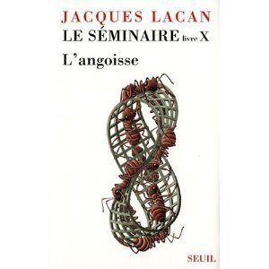 Le Séminaire Livre X, tome 10: L'angoisse (1962-1963)