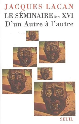Le Séminaire XVI : D'un autre à l'autre