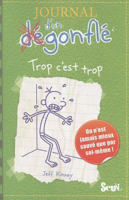 Journal d'un Dégonflé - Trop c'est trop: Journal d'un dégonflé, tome 3 (JOURNAL DUN DEGONFLE, Band 3)
