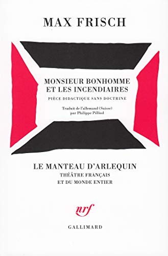 Monsieur Bonhomme et les incendiaires: Pièce didactique sans doctrine