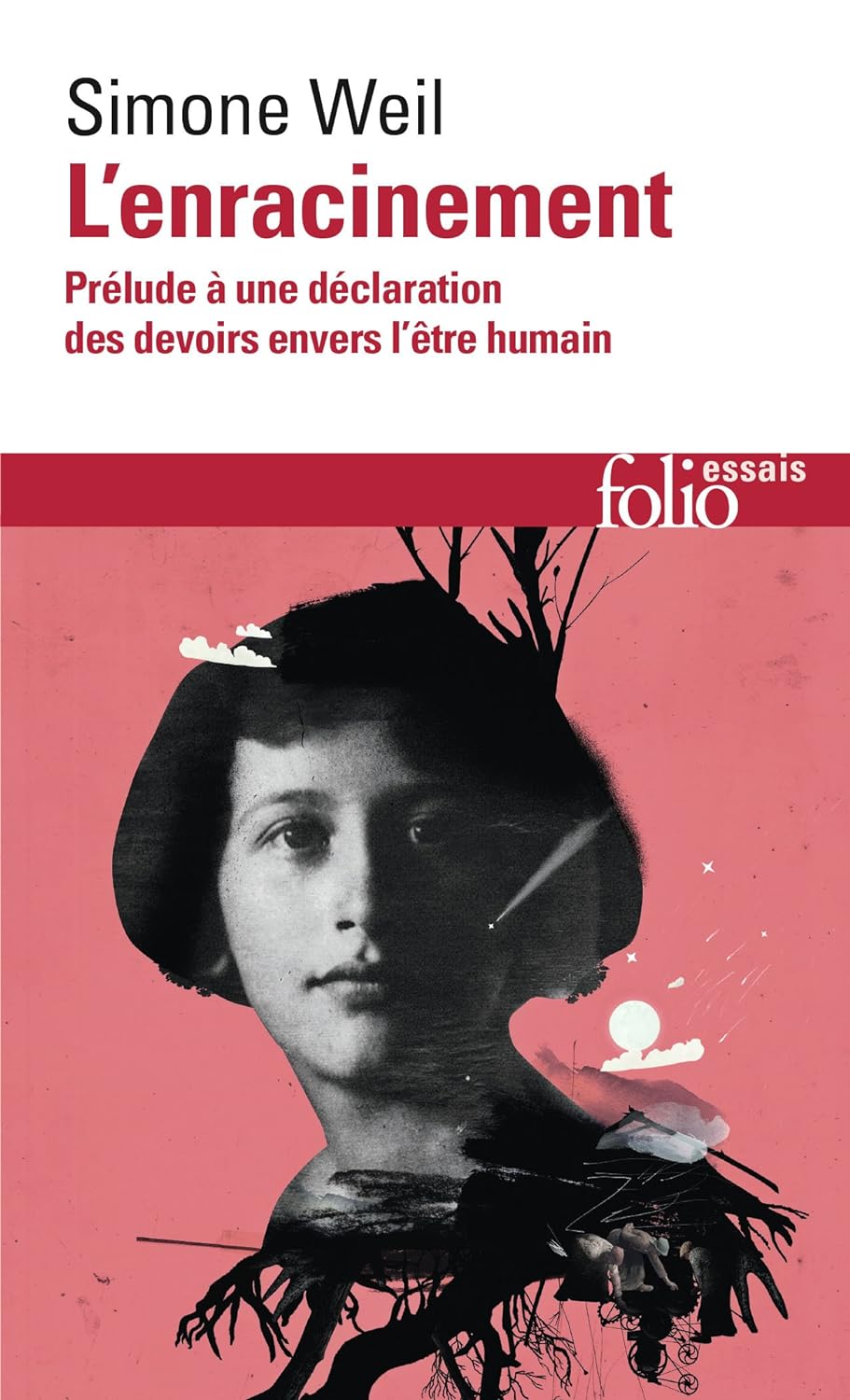 L'enracinement: Prélude à une déclaration des devoirs envers l'être humain (Folio Essais)
