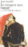 Le Voyageur sans bagage, suivi de Le Bal des voleurs (Collection Folio)