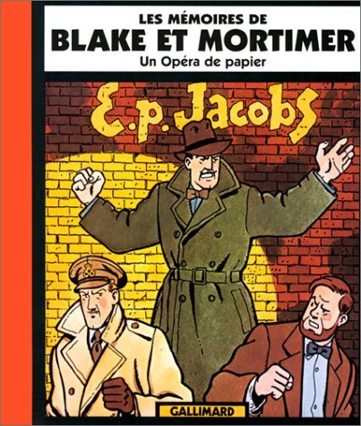 Les mémoires de Blake et Mortimer un opéra de papier: UN OPERA DE PAPIER