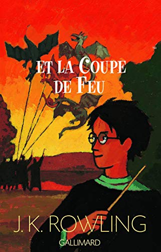 Harry Potter, tome 4 : Harry Potter et la Coupe de feu: Traduit de l'anglais par Jean-Francois Menard
