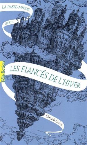 La passe-miroir: Les fiances de l'hiver