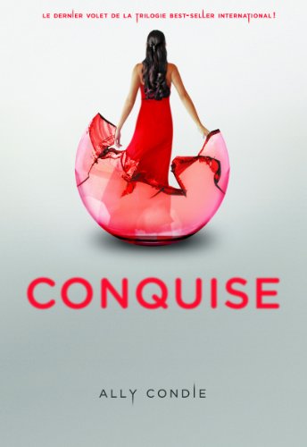 Conquise (Matched Trilogy 3)