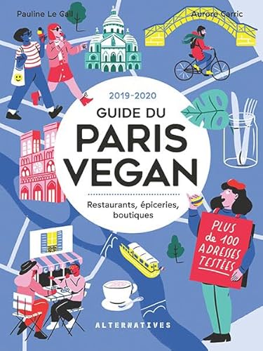 Guide du Paris Vegan: Restaurants, épiceries, boutiques