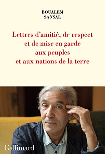 Lettre d'amitié, de respect et de mise en garde aux peuples et aux nations de la terre: Aux bons soins de Monsieur le secrétaire général de l'organisation des nations unies New York, NY 10017 USA